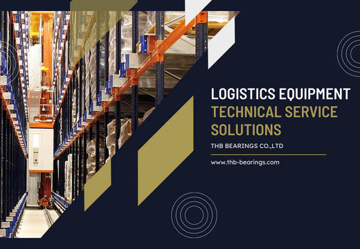 【Logistics Industry】Logistics Équipement Technique Service Solutions